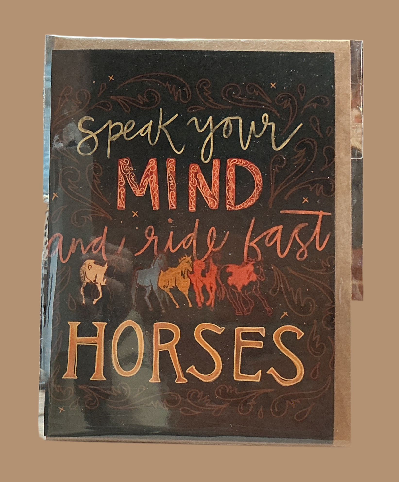 Speak Your Mind and Ride Fast Horses Everyday Card